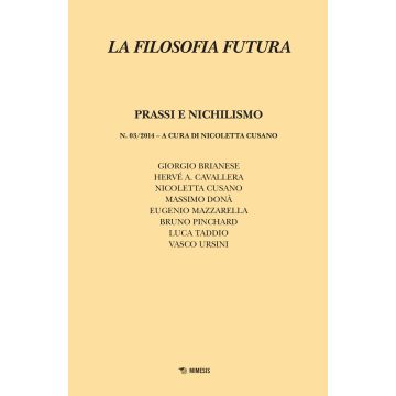 La filosofia futura (2014). Vol. 3: Prassi e nichilismo