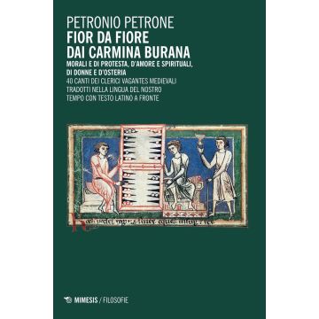 Fior da fiore dai Carmina Burana. Morali e di protesta, d'amore e spirituali, di donne e d'osteria