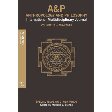 A&P. Anthropology and philosophy. International multidisciplinary journal (2014-2015). Vol. 11