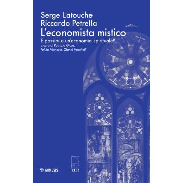 L'economista mistico. È possibile un'economia spirituale?