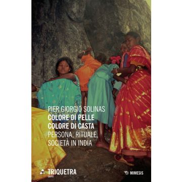 Colore di pelle colore di casta. Persona, rituale, società in India