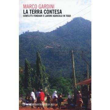 La terra contesa. Conflitti fondiari e lavoro agricolo in Togo