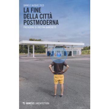 La fine della città postmoderna