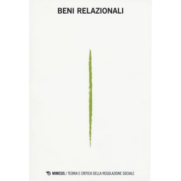 Beni relazionali. Teoria e critica della regolazione sociale (2014)
