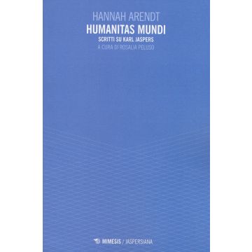 Humanitas mundi. Scritti su Karl Jaspers