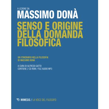 Senso e origine della domanda filosofica. Un itinerario nella filosofia. Con 2 CD