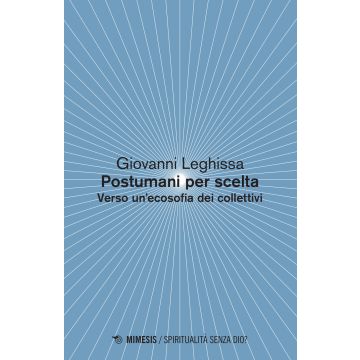 Postumani per scelta. Verso un'ecosofia dei collettivi