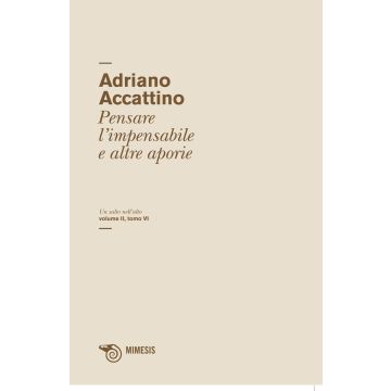 Un salto nell'alto. Vol. 2/6: Pensare l'impensabile e altre aporie