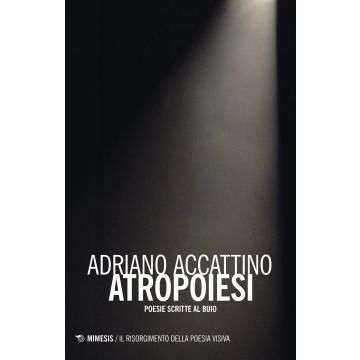 Antropoiesi. Poesie scritte al buio