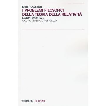 I problemi filosofici della teoria della relatività. Lezioni 1920-1921