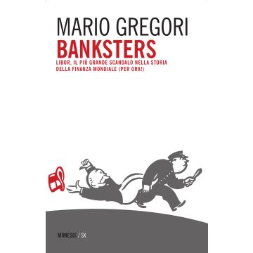 Banksters. Libor, il più grande scandalo della storia della finanza mondiale (per ora!)