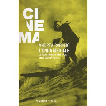 L'onda mediale. Le nuove immagini nell'epoca della società visuale