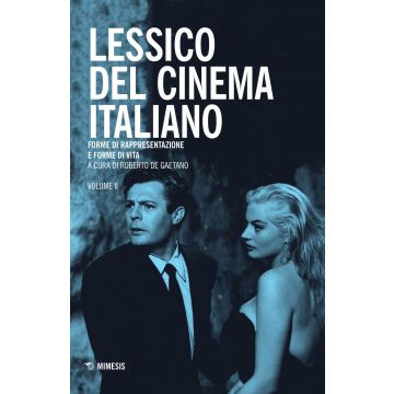 Lessico del cinema italiano. Forme di rappresentazione e forme di vita. Vol. 2