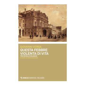 Questa febbre violenta di vita. Tre novelle milanesi