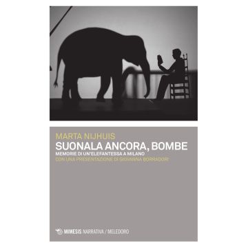 Suonala ancora, Bombe. Memorie di un'elefantessa a Milano