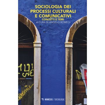 Sociologia dei processi culturali e comunicativi. Concetti e temi