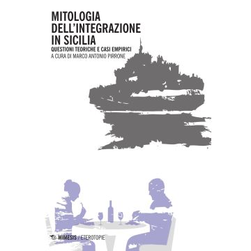 Mitologia dell'integrazione in Sicilia. Questioni teoriche e casi empirici