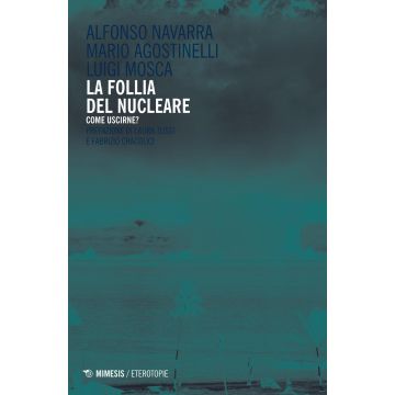 La follia del nucleare. Come uscirne?