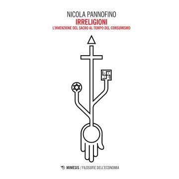 Irreligioni. L'invenzione del sacro al tempo del consumismo