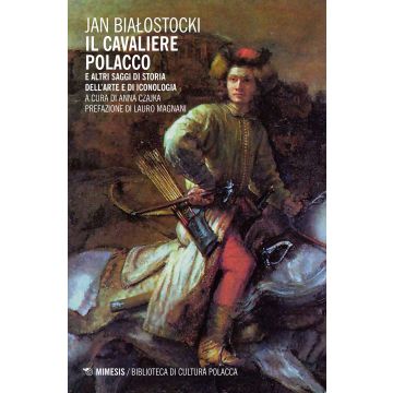 Il cavaliere polacco e altri saggi di storia dell'arte e di iconologia