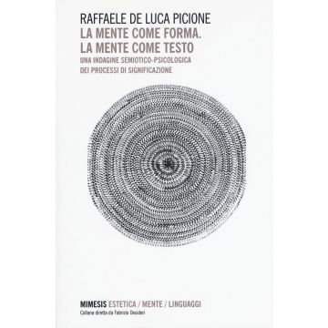 La mente come forma. La mente come testo. Una indagine semiotico-psicologica dei processi di significazione