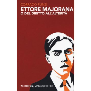 Ettore Majorana o del diritto all'alterità