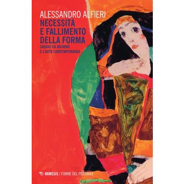 Necessità e fallimento della forma. Saggio su Adorno e l'arte contemporanea