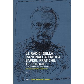 Le radici della razionalità critica. Vol. I-II