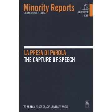 Minority reports (2015). Ediz. bilingue. Vol. 1: La presa di parola-The capture of speech