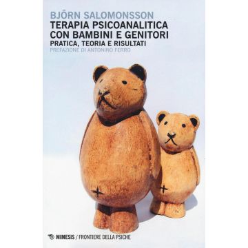 Terapia psicoanalitica con bambini e genitori. Pratica, teoria e risultati