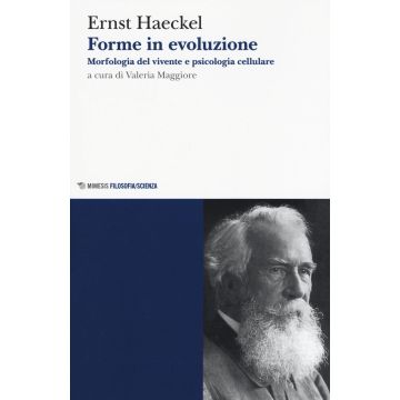 Forme in evoluzione. Morfologia del vivente e psicologia cellulare