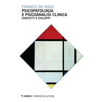 Psicopatologia e psicoanalisi clinica. Concetti e sviluppi