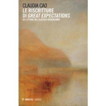 Le riscritture di «Great expectations». Sei letture del classico dickensiano