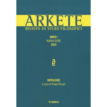Arkete. Rivista di studi filosofici. Nuova serie (2015). Vol. 1: Ontologie