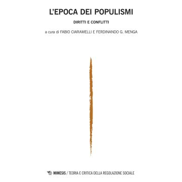 L'epoca dei populismi. Diritti e conflitti. Teoria e critica della regolazione sociale (2015). Vol. 2