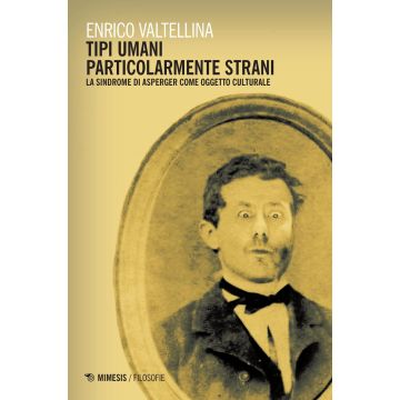Tipi umani particolarmente strani. La sindrome di Asperger come oggetto culturale