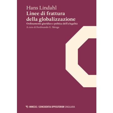 Linee di frattura della globalizzazione. Ordinamento giuridico e politica dell'a-legalità