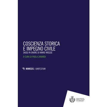 Coscienza storica e impegno civile. Saggi in onore di Mario Miegge