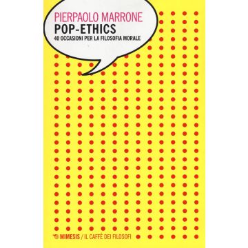 Pop-ethics. 40 occasioni per la filosofia morale