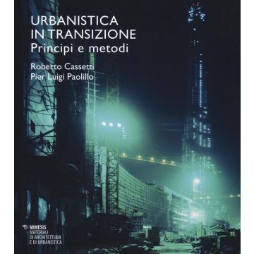 Urbanistica in transizione. Principi e metodi