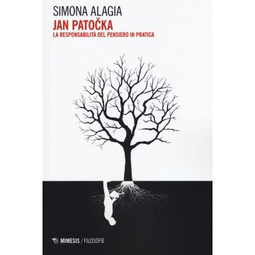 Jan Patocka. La responsabilità del pensiero in pratica