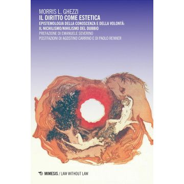 Il diritto come estetica. Epistemologia della conoscenza e della volontà: il nichilismo/nihilismo del dubbio