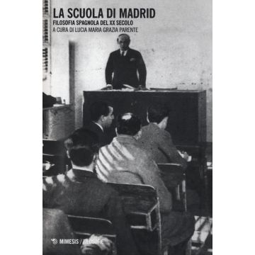 La Scuola di Madrid. Filosofia spagnola del XX secolo