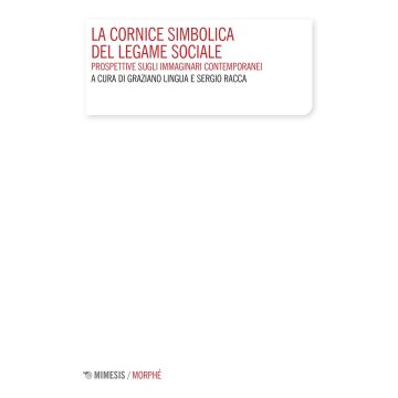 La cornice simbolica del legame sociale. Prospettive sugli immaginari contemporanei