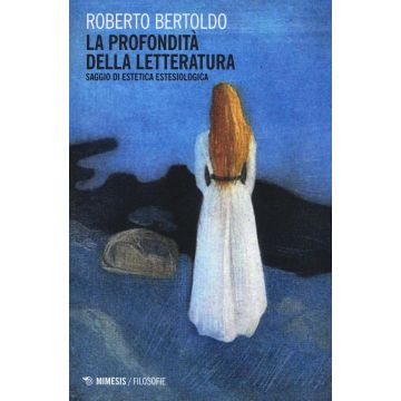 La profondità della letteratura. Saggio di estetica estesiologica