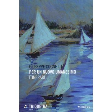 Per un nuovo umanesimo. Itinerari