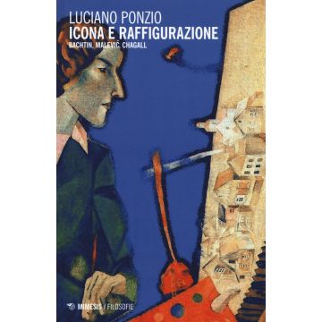Icona e raffigurazione. Bachtin, Malevic, Chagall