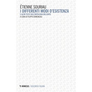 I differenti modi d'esistenza e altri testi sull'ontologia dell'arte