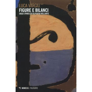Figure e bilanci. Saggi sparsi di filosofia dell'arte