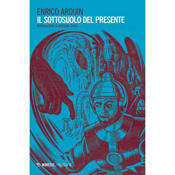 Il sottosuolo del presente
